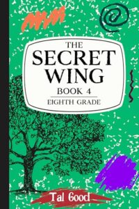 Book Cover: The Secret Wing: Book 4 – Eighth Grade